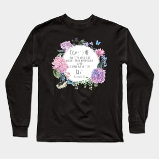 Come To Me All You Who Are Weary and Burdened Long Sleeve T-Shirt